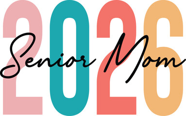 Senior Mom Svg Png, Graduation 2026 Svg