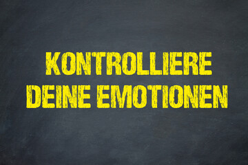 Kontrolliere deine Emotionen	
