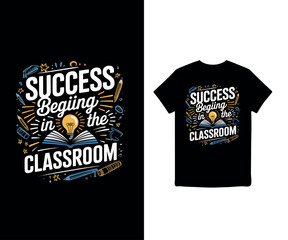 Success begins in the classroom, illustration t-shirt design, back to school illustration, Return to school, 100 Days of School T-Shirt Design