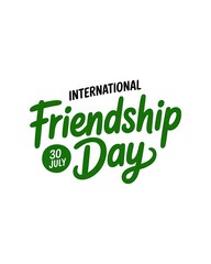 Fototapeta premium International friendship day july 30th green lettering design