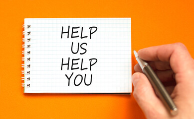 Help you symbol. Concept words phrase Help us help you on beautiful white note. Businessman's hand....