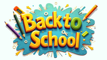 Bold “Back to School” lettering with colorful pencils, splash graphics, and fun academic icons.