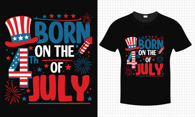Born On The 4th Of July - Magician 4th July Independence Day T-shirt Design | Typography lettering quote design | Father's Day Gift Idea With Funny Graphic Shirt | For Stickers, T-shirts, Mugs, Cap