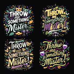 Fototapeta premium Vibrant mardi gras typography design featuring the phrase throw me something mister