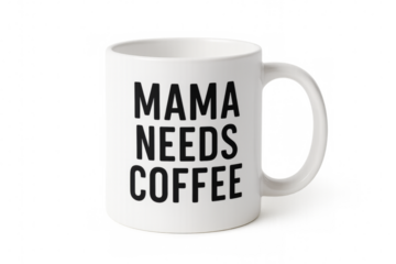 White mug saying mama needs coffee on transparent background