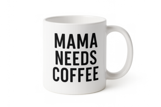 White mug saying mama needs coffee on transparent background