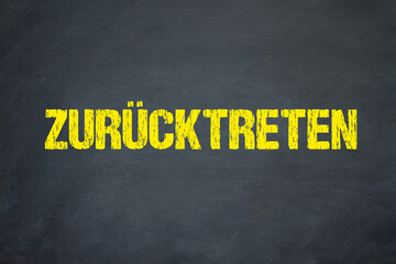 zurücktreten	
