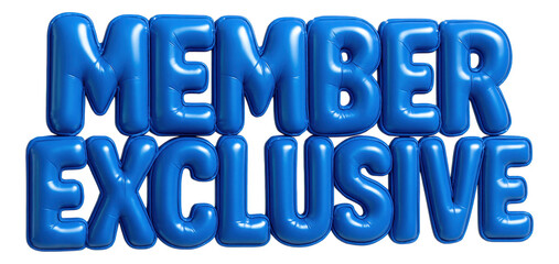 Blue balloon letters with "MEMBER EXCLUSIVE" offer in bold, playful promo style on transparent background.