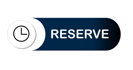 A sleek 'RESERVE' button in dark blue with white text. Features a minimalist clock icon in a white circle, ideal for time-sensitive bookings, scheduling, or pre-orders