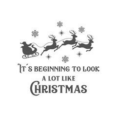 It’s beginning to look a lot like Christmas isolated vector illustration. Christmas and Happy New Year card. Santa Claus with deer and snowflakes on a white background. Winter design template.