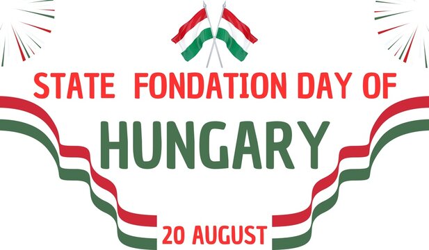 State Foundation Day Hungary, August 20. Hungary's national day, also known as "Saint Stephen's Day" or "Constitution Day," commemorates the founding of the Hungarian state by King Stephen I.
