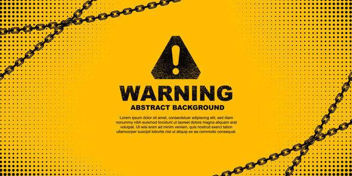 Abstract grunge background design, warning system banner with yellow black caution or alert line, chains and warning sign illustration	