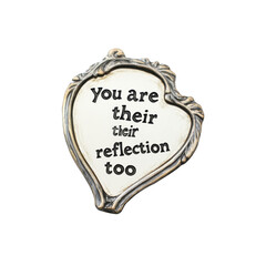 Heart-Shaped Ornate Mirror with Inspirational Message "You Are Their Reflection Too"