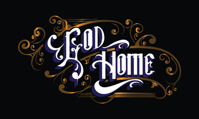 GOD HOME lettering custom style design