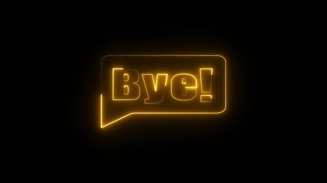 Neon "Bye!" Speech Bubble in Yellow Glow animation,