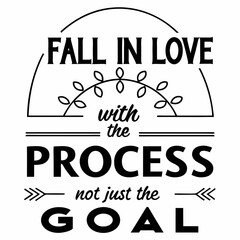 Fototapeta premium A motivational typography t-shirt design, Fall in love with the process, not just the goal