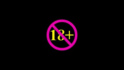 Under 18 forbidden ban icon sign animation. Over 18 only censored. eighteen age older forbidden adult content ANIMATION VIDEO .