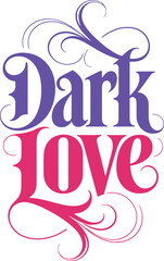 Dark Love Elegant Typography Design for Romance  Gothic Themes