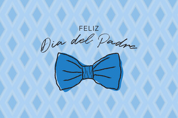 Feliz dia del padre or happy father's day background.