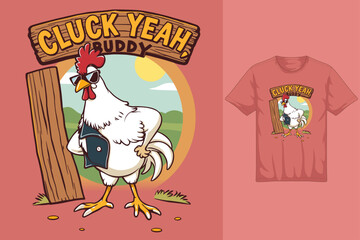 Cluck Yeah Buddy - Funny Chicken Tee © Md. Mizanur Rahaman