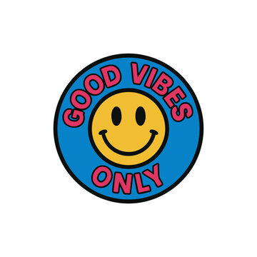 Colorful round badge with a smiling face and the phrase "GOOD VIBES ONLY" in bold text, spreading positivity and cheer.

