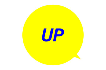 UP - UP word in round speech bubble
