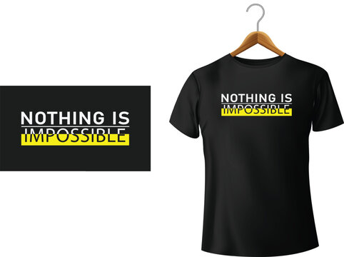 Motivational black t shirt design featuring the phrase nothing is impossible inspirational message - Powered by Adobe