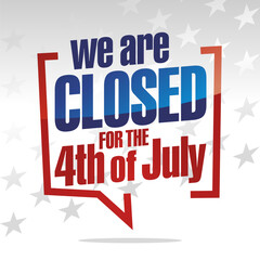 We are closed for the 4th of July in brackets speech blue white red isolated sticker icon