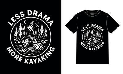 Less Drama More Kayaking – Cinematic Mountain Adventure T-shirt Design