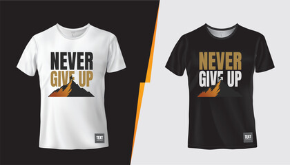 Bold Never Give Up Typography T-Shirt Design with Mountain Climber Silhouette – Motivational Graphic on Black and White Apparel, T-shirt vector design, Ready for print.