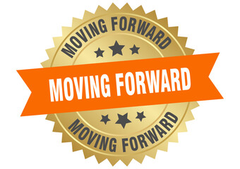 moving forward. moving forward round orange and gold label isolated on transparent background