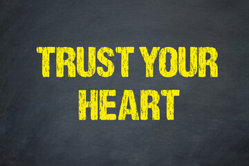 Trust Your Heart	
