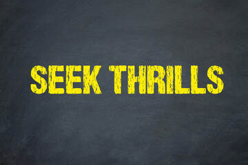 Seek Thrills	
