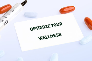 THE CONCEPT PHRASE OPTIMIZE YOUR WELLNESS. Motivational concept