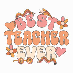 Retro teacher quotes for print, teacher day design for t-shirt, Groove teacher with education theme, Teacher typography poster