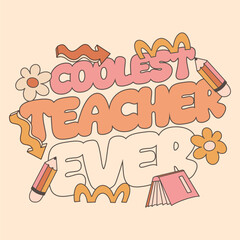 Retro teacher quotes for print, teacher day design for t-shirt, Groove teacher with education theme, Teacher typography poster