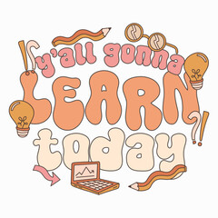 Retro teacher quotes for print, teacher day design for t-shirt, Groove teacher with education theme, Teacher typography poster