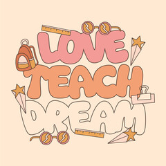 Retro teacher quotes for print, teacher day design for t-shirt, Groove teacher with education theme, Teacher typography poster