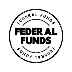 Federal Funds - excess reserves that commercial banks and other financial institutions deposit at regional Federal Reserve banks, text concept stamp