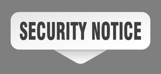 security notice sticker. security notice sign isolated on gray background