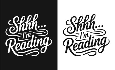 Shhh im reading typography design black and white