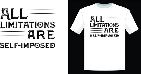 All limitation are self imposed t shirt design