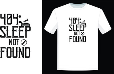 404 sleep not found t shirt design