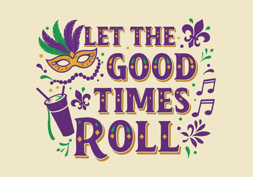"Let the Good Times Roll" Mardi Gras typography for T-shirt or poster design.