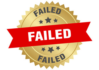 failed. failed round red and gold label isolated on transparent background