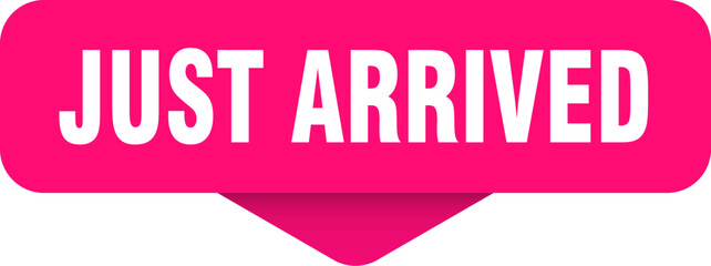 just arrived sticker. just arrived sign on transparent background