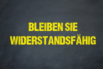 Bleiben Sie widerstandsfähig	
