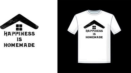 Happiness is homemade t shirt design