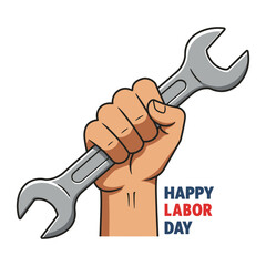 Happy Labor Day vector illustration with a strong hand holding a wrench, symbolizing workers' power, solidarity, and industrial strength