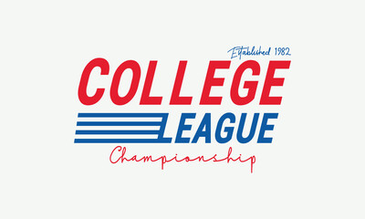 College League Championship Established 1982 slogan tee typography print design. Vector t-shirt graphic or other uses.	